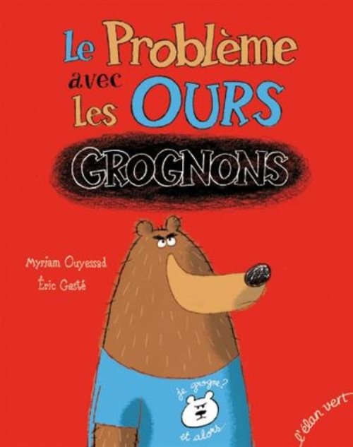Le probleme avec les ours grognons - nouvelle edition