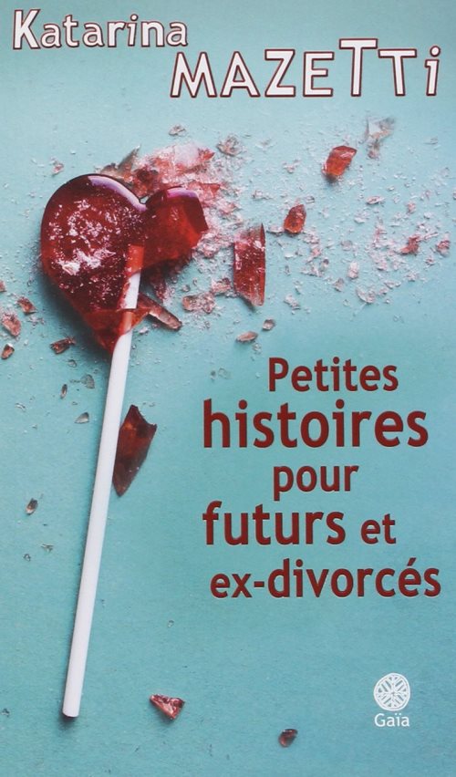 Petites histoires pour futurs et ex-divorces