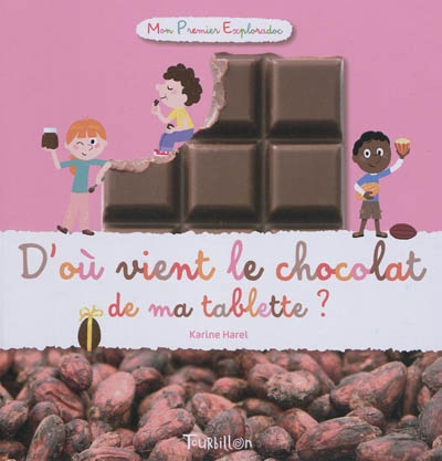D'ou vient le chocolat de ma tablette ?
