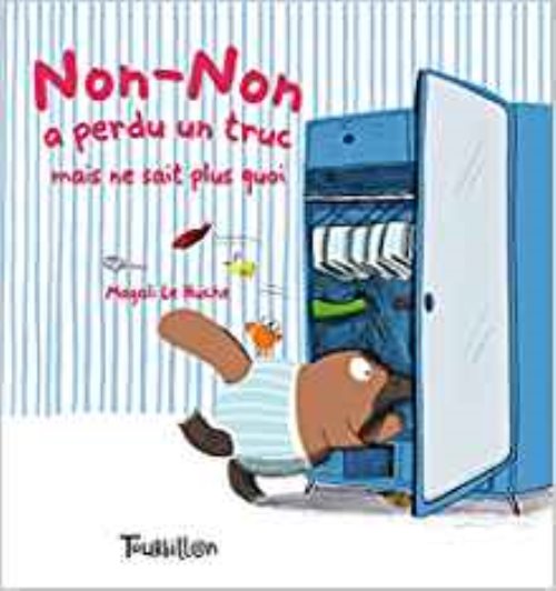Non-non a perdu un truc mais ne sait plus quoi