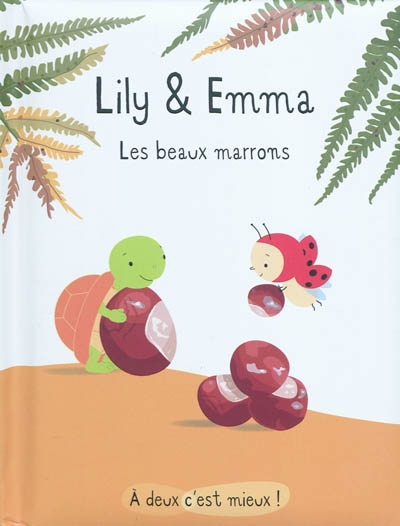 Lily et emma - les beaux marrons
