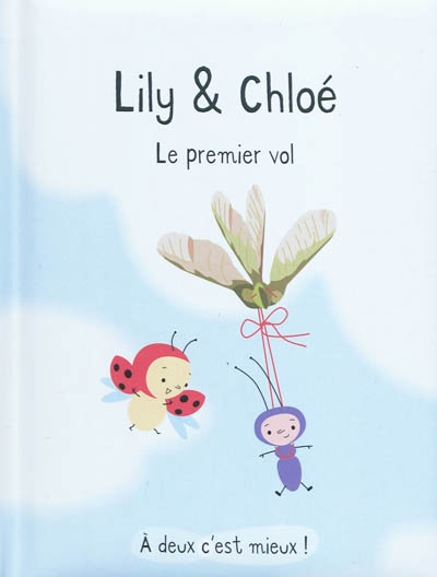 A deux c'est mieux ! - lily & chloe : le premier vol