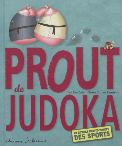 Prout de judoka - et autres petits bruits des sports
