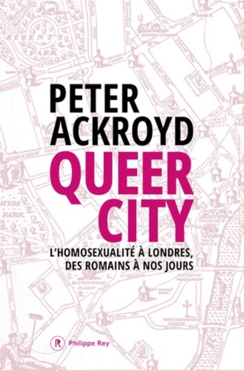 Queer city - l'homosexualite a londres, des romains a nos jours