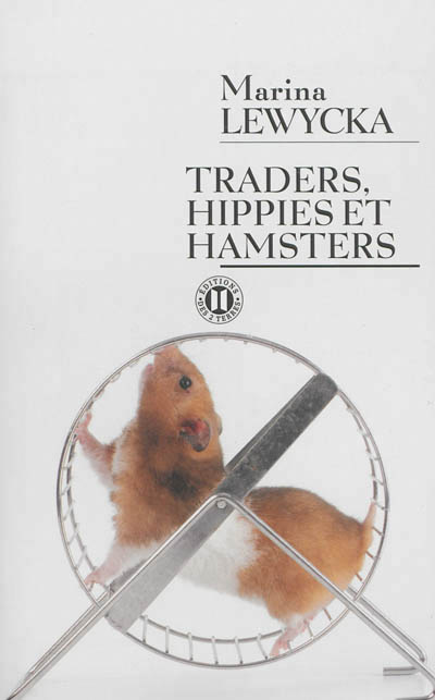 Traders, hippies et hamsters
