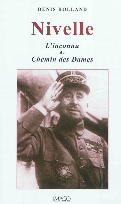 Nivelle, l'inconnu du chemin des dames