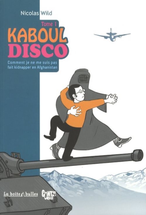 Kaboul disco t1 - comment je ne me suis pas fait kidnapper en afghanistan