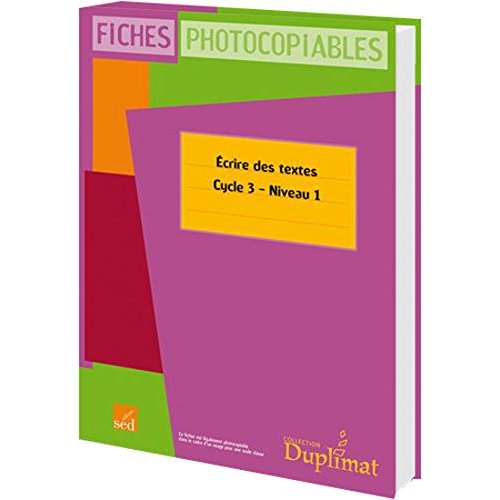 Ecrire des textes au cycle 3 - niveau 1
