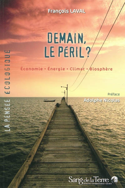 Demain, le peril ? economie - energie - climat - biosphere