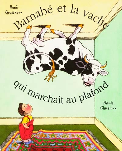 Barnabe et la vache qui marchait au plafond