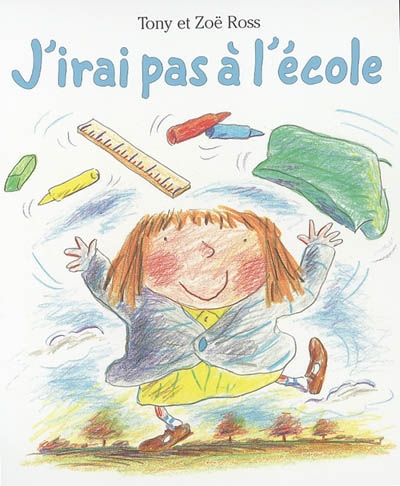 J'irai pas a l'ecole (petits mijade)