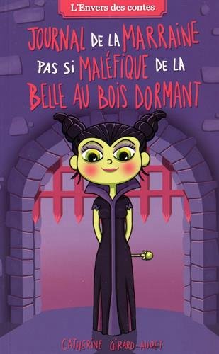 L'envers des contes - t05 - journal marraine pas si malefique - journal de la marraine pas si malefi