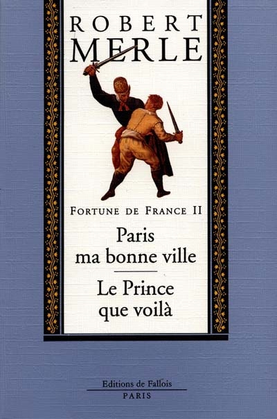 Fortune de france tome 2 - paris ma bonne ville - le prince que voila