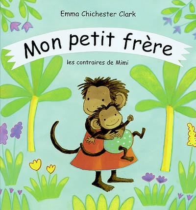 Mon petit frere les contraires de mimi