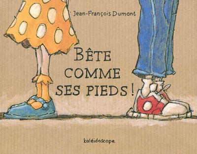 Bete comme ses pieds