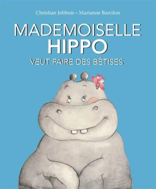 Mademoiselle hippo veut des betises