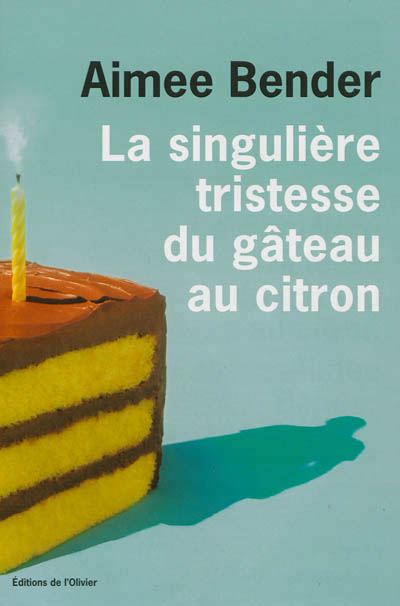 La singuliere tristesse du gateau au citron