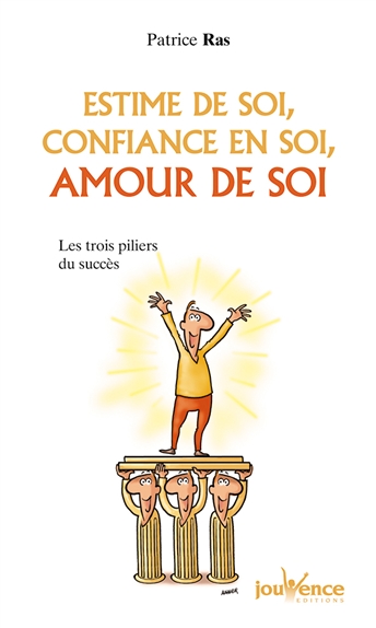 Estime de soi, confiance en soi, amour de soi