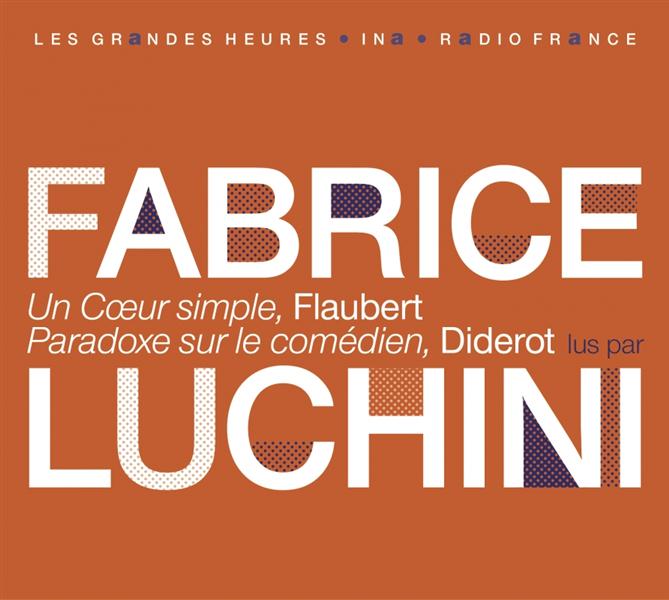 Flaubert et diderot lus par fabrice luchini