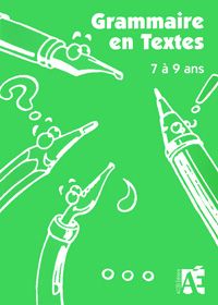Grammaire en textes 7 a 9 ans