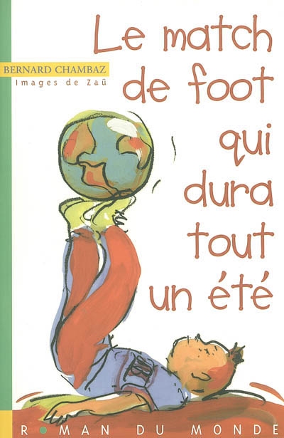 Le match de foot qui dura tout un ete