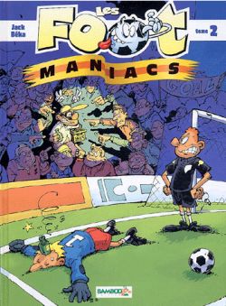 Les footmaniacs - tome 02