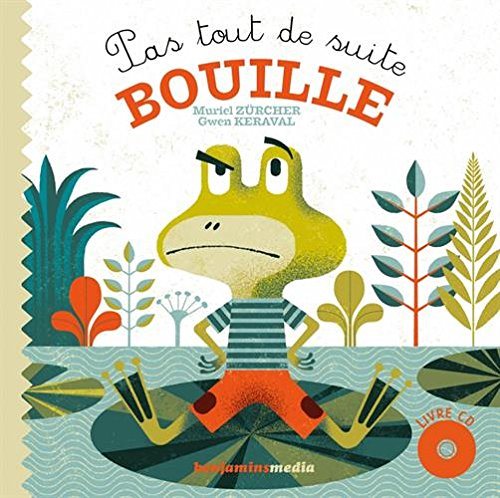 Pas tout de suite, bouille (+cd)