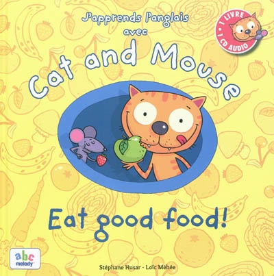 J apprends l anglais avec cat and mouse - eat good food!