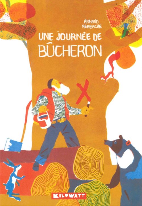 Une journee de bûcheron