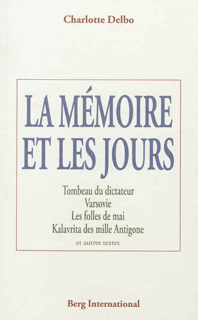 La memoire et les jours - tombeau du dictateur - varsovie - les folles de mai - kalavrita des mille