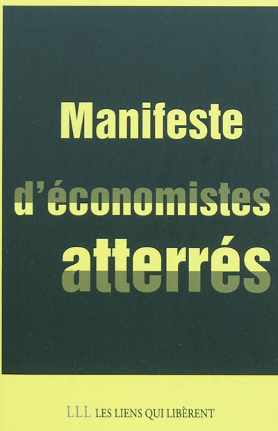 Manifeste d'economistes atterres - crise et dettes en europe : 10 fausses evidences, 22 mesures en d