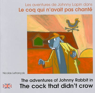 Le coq qui n'avait pas chante francais-anglais