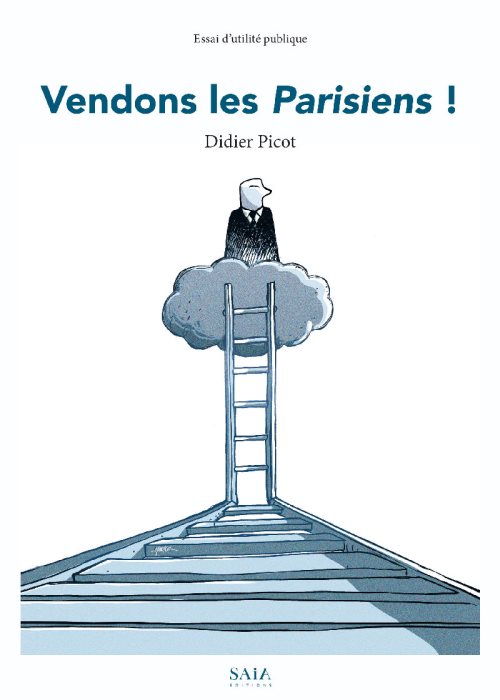Vendons les parisiens ! - essai d'utilite publique