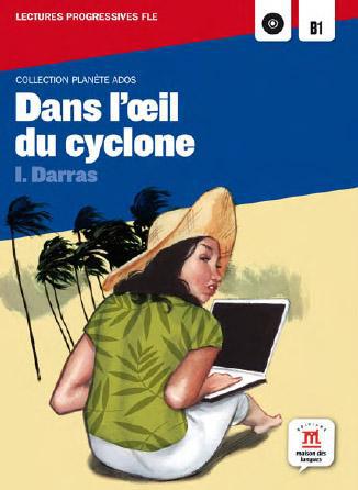 Dans l oeil du cyclone - planete ados - lectures fle - b1