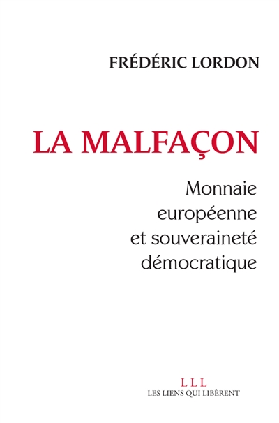 La malfacon - monnaie europeenne et souverainete democratique