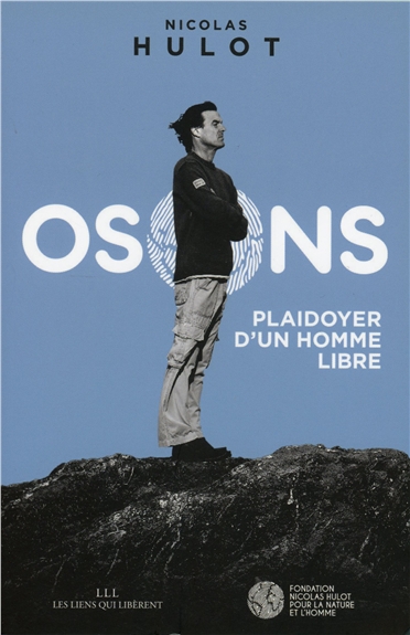 Osons - plaidoyer d'un homme libre
