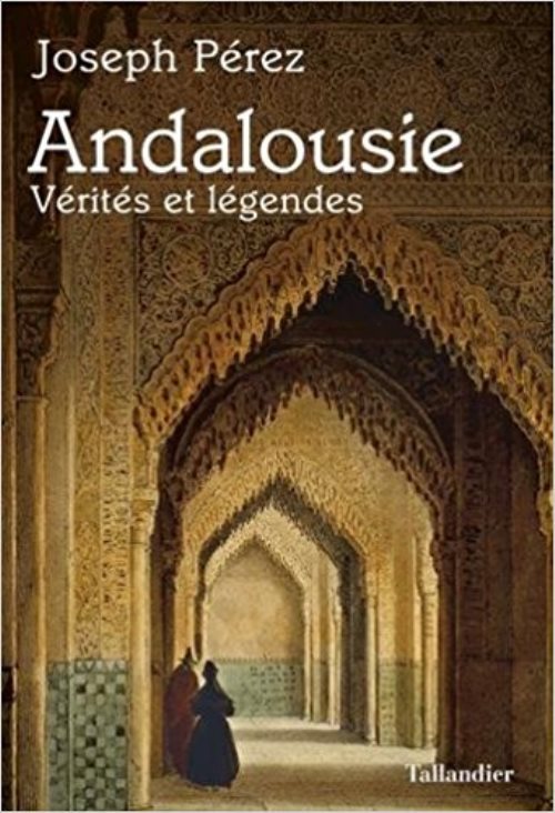 Andalousie verites et legendes