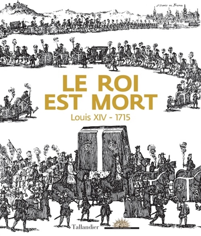 Le roi est mort - louis xiv - 1715