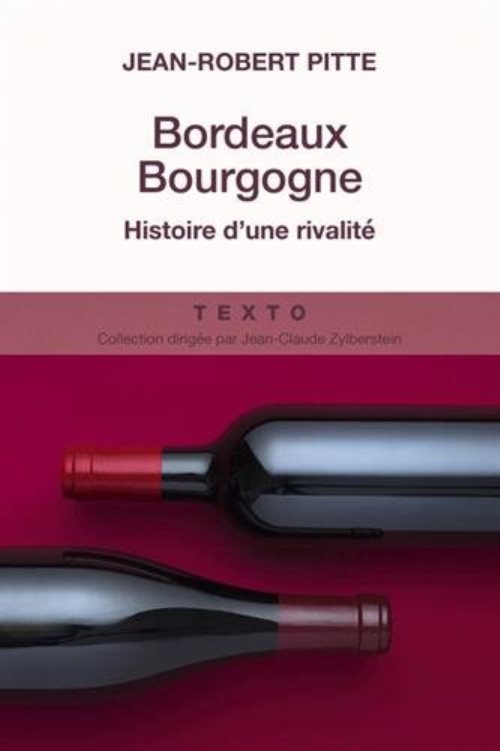 Bordeaux-bourgogne - histoire d'une rivalite