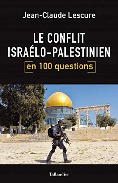 Le conflit israelo palestinien en 100 questions
