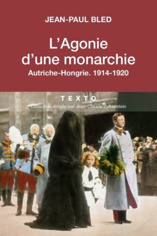 L'agonie d'une monarchie - autriche-hongrie. 1914-1924
