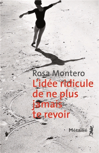 L'idee ridicule de ne plus jamais te voir