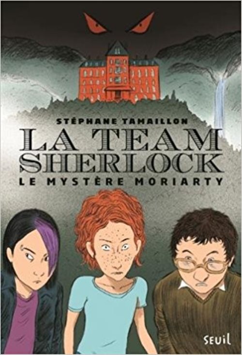 La team Sherlock - tome 1 : le mystère Moriarty