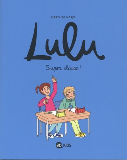 Lulu, tome 07 - super classe ! Lulu, tome 07 - super classe !