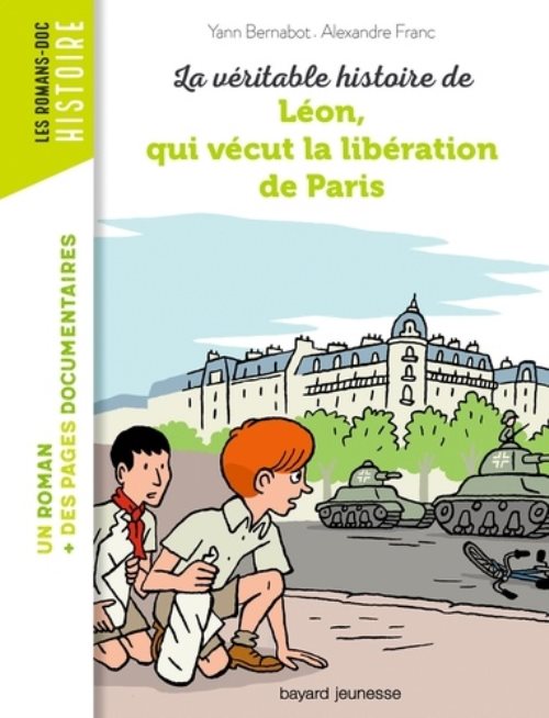 La veritable histoire de leon, qui vecut la liberation de paris