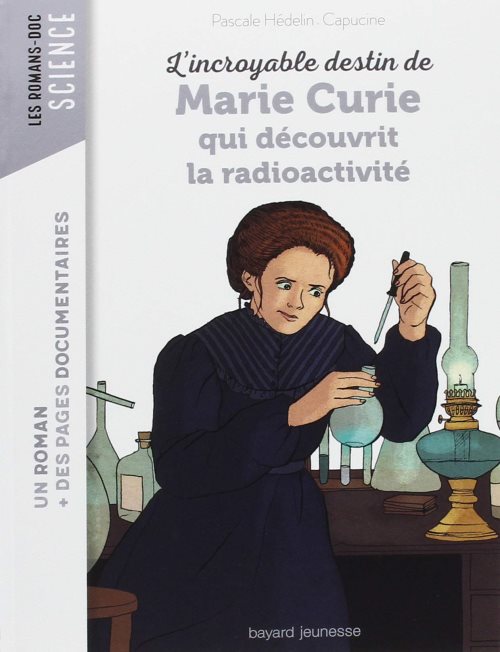 L'incroyable destin de marie curie, qui decouvrit la radioactivite