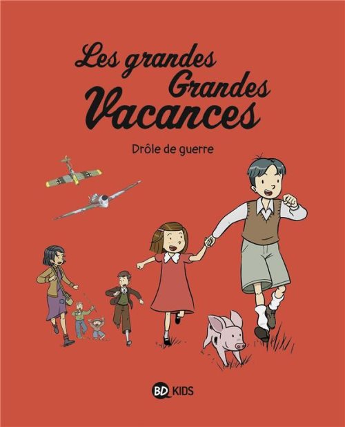 Les grandes grandes vacances, tome 01 - drole de guerre