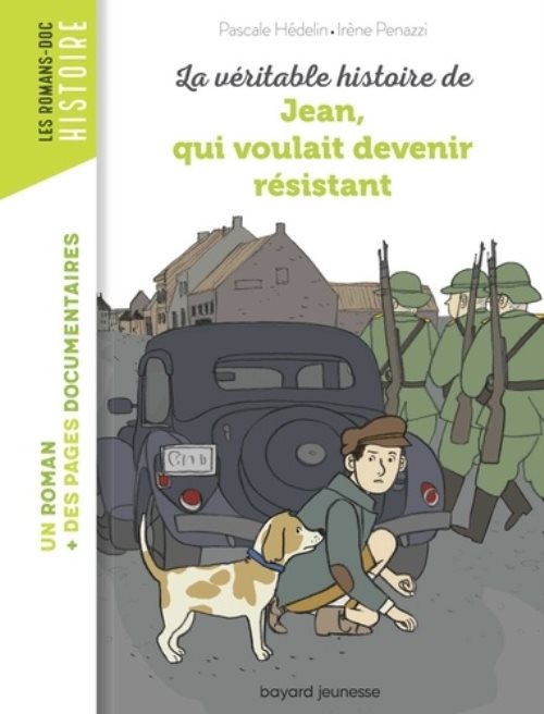 La veritable histoire de jean qui voulait devenir resistant