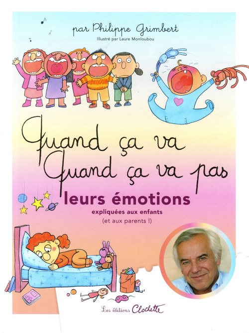 Quand ca va ! quand ca va pas ? leurs emotions expliquees aux enfants (et aux parents !)