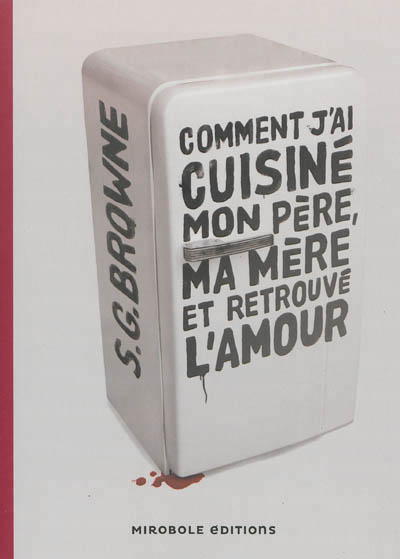 Comment j'ai cuisine mon pere, ma mere, et retrouve...